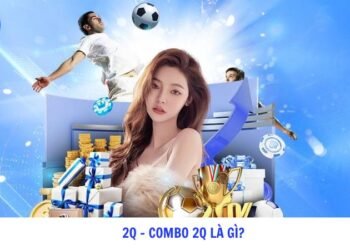 2q - Combo 2q là gì? 2 2q Combo 2q la gi