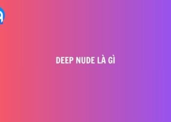 Deep Nude là gì? 4 Deep Nude la gi