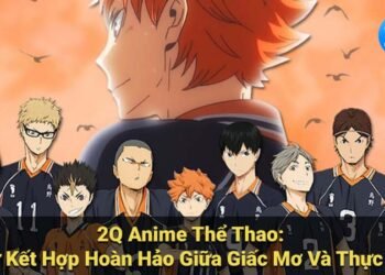 2Q Anime Thể Thao: Xu Hướng Mới Cho Gen Z 2 2q anime the thao 1