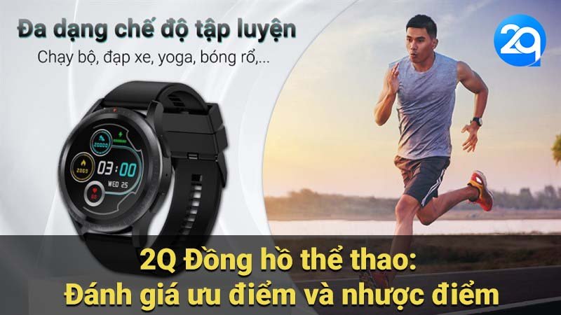 2Q Đồng hồ thể thao: Đánh giá ưu điểm và nhược điểm