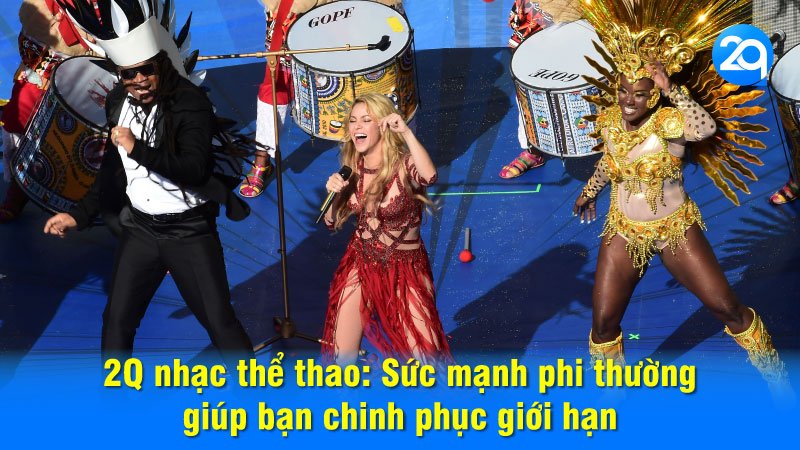 2Q nhạc thể thao: Sức mạnh phi thường giúp bạn chinh phục giới hạn