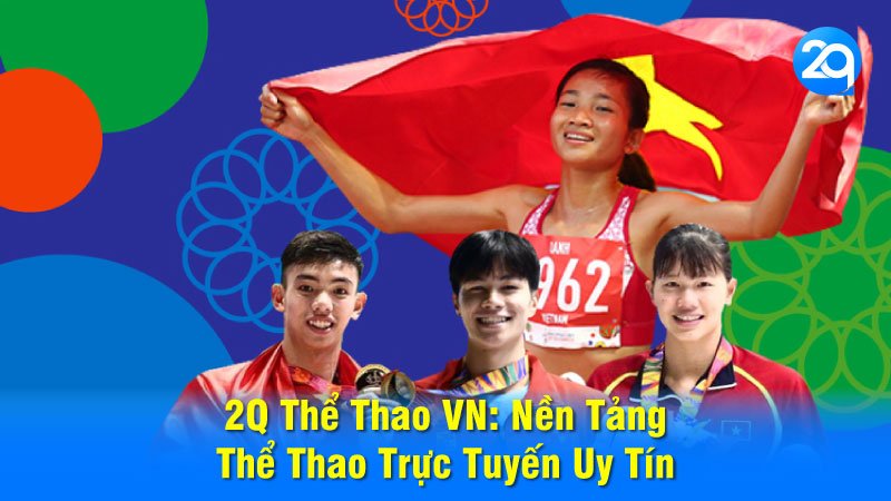 2Q Thể Thao VN: Nền Tảng Thể Thao Trực Tuyến Uy Tín