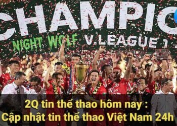 2Q Tin Thể Thao Hôm Nay: Cập Nhật Nóng Hổi 24h 5 2q tin the thao hom nay 1