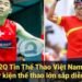 2Q Tin Thể Thao Việt Nam: Thế hệ trẻ, hi vọng và tiềm năng 8 2q tin the thao viet nam 2