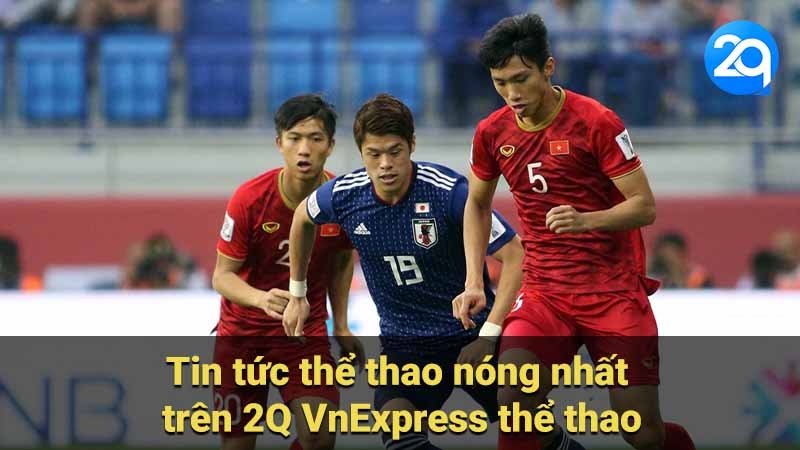 Tin tức thể thao nóng nhất trên 2Q VnExpress thể thao