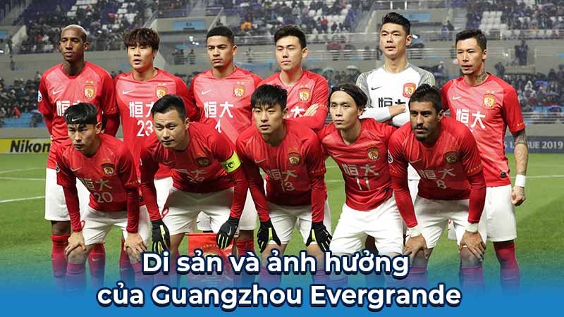 Di sản và ảnh hưởng của Guangzhou Evergrande