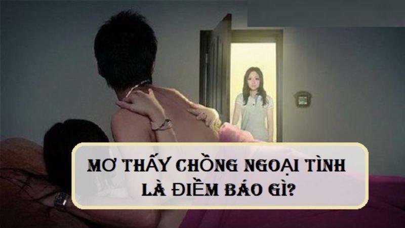Định nghĩa về việc Nằm Mơ Thấy Chồng Ngoại Tình