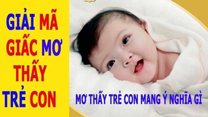 Cách giải mã giấc mơ thấy em bé trong xổ số