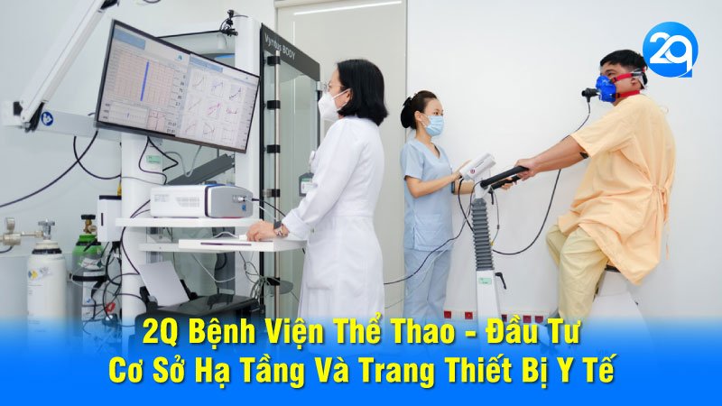 2Q Bệnh Viện Thể Thao - Đầu Tư Cơ Sở Hạ Tầng Và Trang Thiết Bị Y Tế