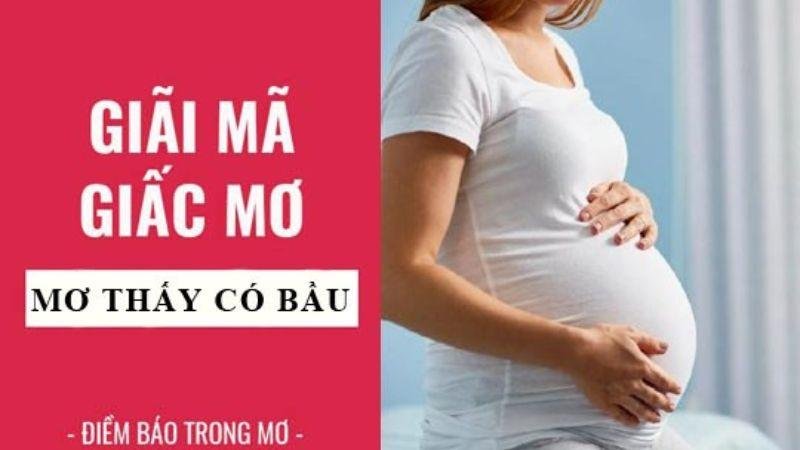 Giải mã giấc mơ Nằm Mơ Thấy Có Bầu