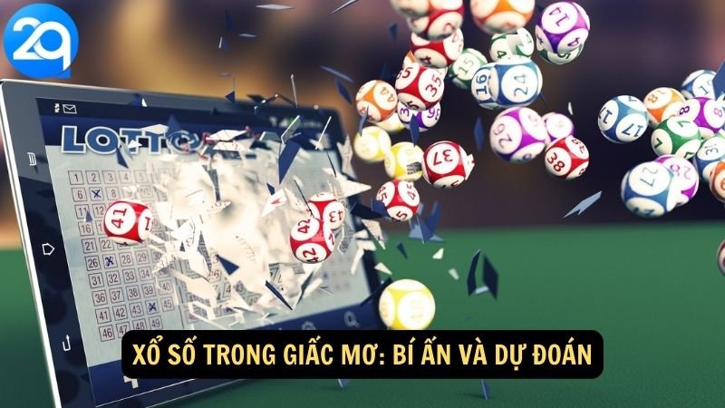 Xổ số trong giấc mơ: Bí ẩn và dự đoán