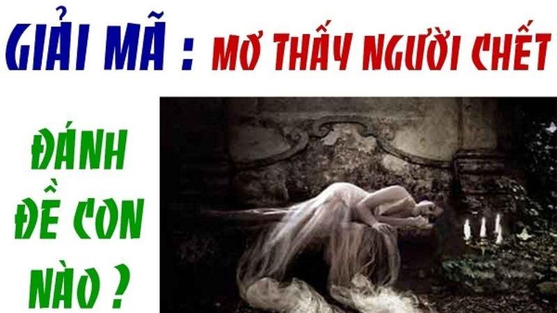 Giải mã nằm mơ thấy người thân chết đánh con gì?