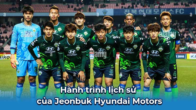 Hành trình lịch sử của Jeonbuk Hyundai Motors