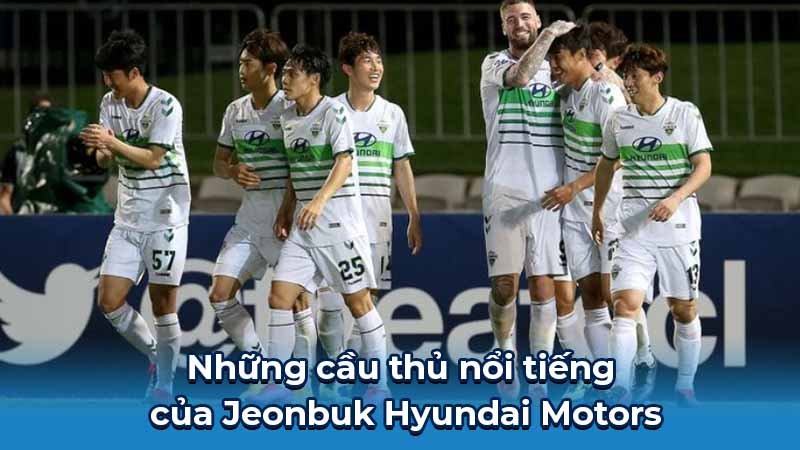 Những cầu thủ nổi tiếng của Jeonbuk Hyundai Motors
