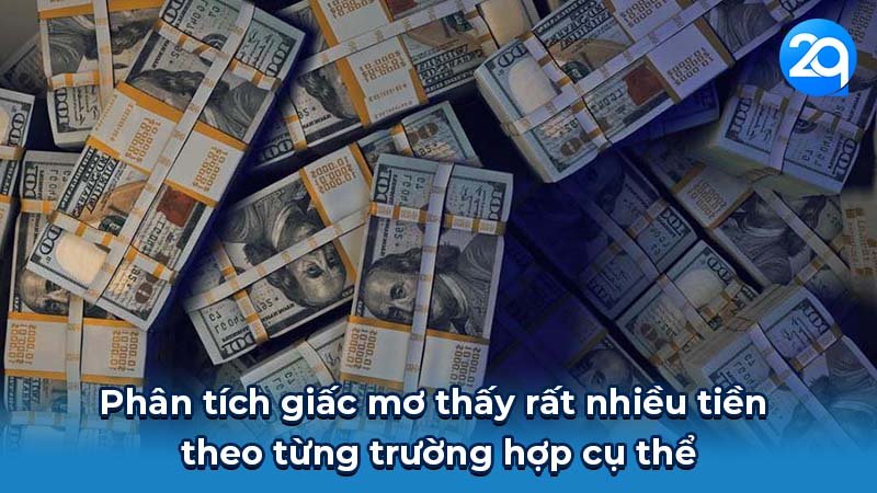 Phân tích giấc mơ thấy rất nhiều tiền theo từng trường hợp cụ thể