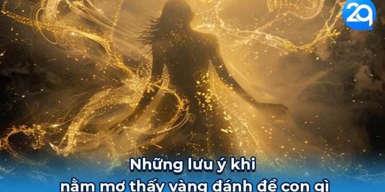 Nằm mơ thấy vàng đánh đề con gì? Bí mật ẩn đằng sau con số 4 nam mo thay vang danh de con gi 3