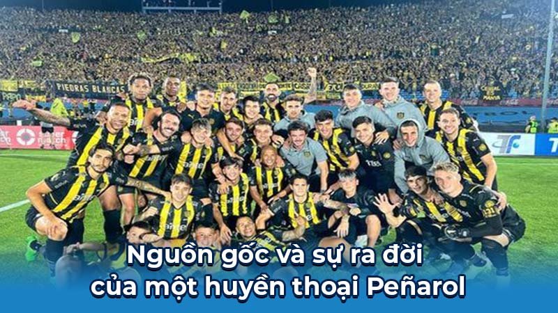 Nguồn gốc và sự ra đời của một huyền thoại Peñarol