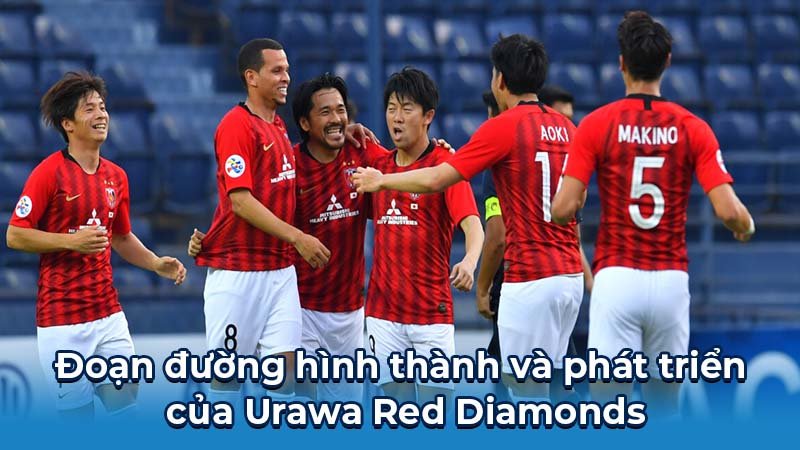 Đoạn đường hình thành và phát triển của Urawa Red Diamonds