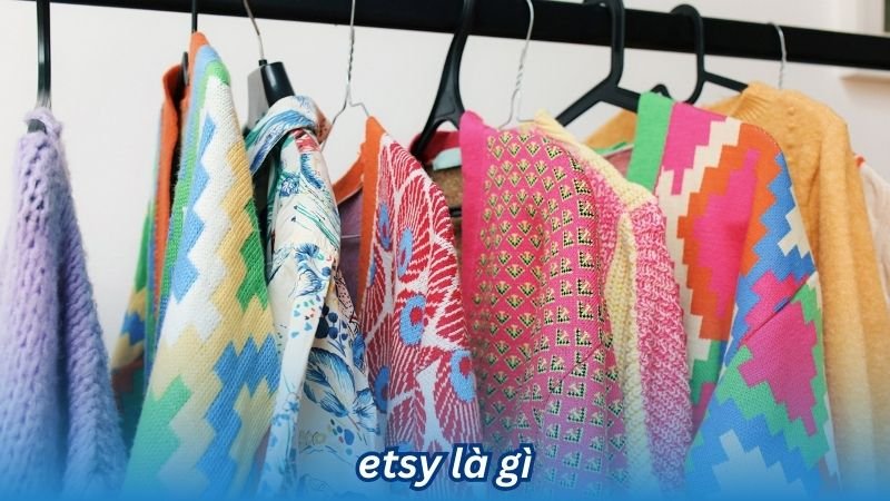 Etsy là gì? 3 Etsy là gì?