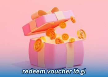 Redeem voucher là gì? 3 redeem voucher la gi