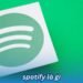Spotify là gì? 4 spotify la gi