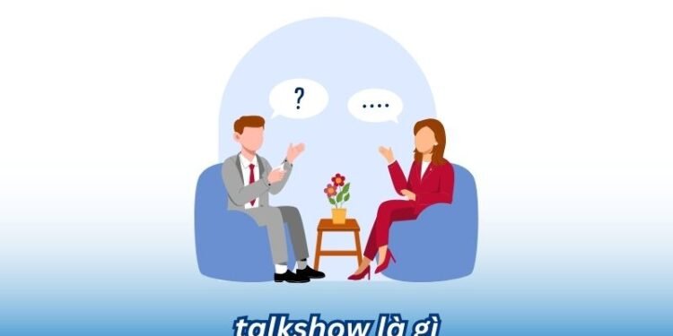Talkshow là gì? 2 talkshow la gi 1