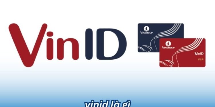 VinID là gì? 2 vinid la gi 1