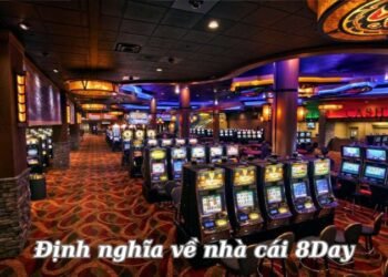 Nhà cái 8Day: Nhà cái uy tín, khuyến mãi đặc biệt dành riêng cho bạn 2 dinh-nghia-ve-nha-cai-8day
