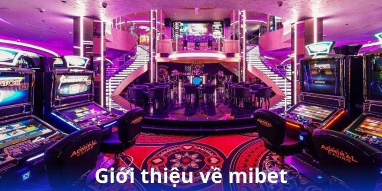 Mibet – Hành trình cá cược trọn vẹn và đẳng cấp 2 gioi-thieu-ve-mibet