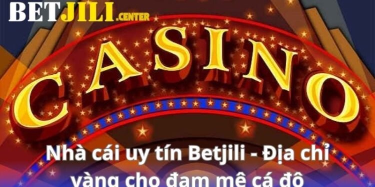 Nhà cái uy tín Betjili - Địa chỉ vàng cho đam mê cá độ 4 nha-cai-uy-tin-betjili---dia-chi-vang-cho-dam-me-ca-do